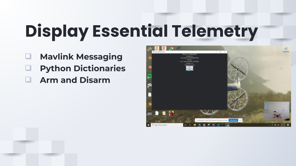 Display Essential Telemetry: MAVLink messaging, Python dictionaries, arm and disarm, beside a screenshot of the early telemetry window over footage of the aircraft.